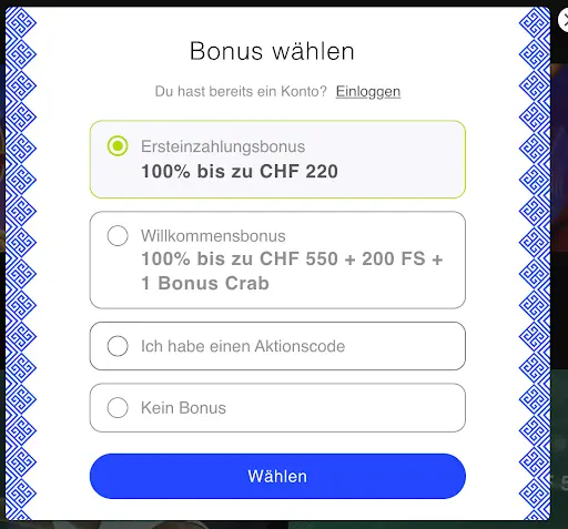 Auswahlfenster Bonus wählen – Ersteinzahlungsbonus 100% bis zu CHF 220 oder Willkommensbonus 100% bis zu CHF 550 + 200 Freispiele + 1 Bonus Crab